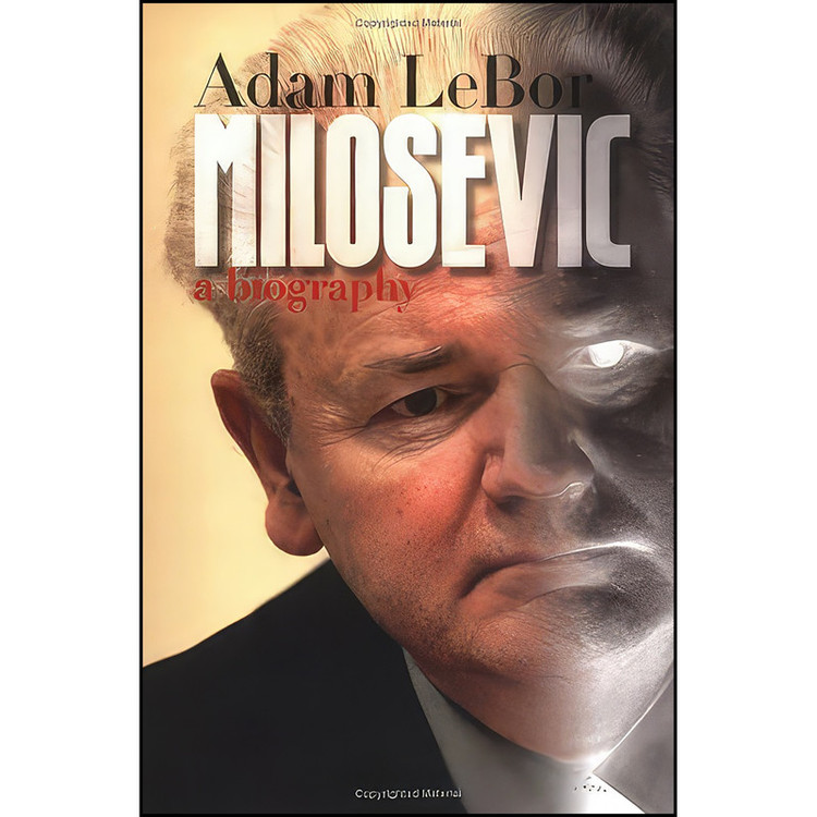 کتاب Milosevic اثر Adam LeBor انتشارات Yale University Press