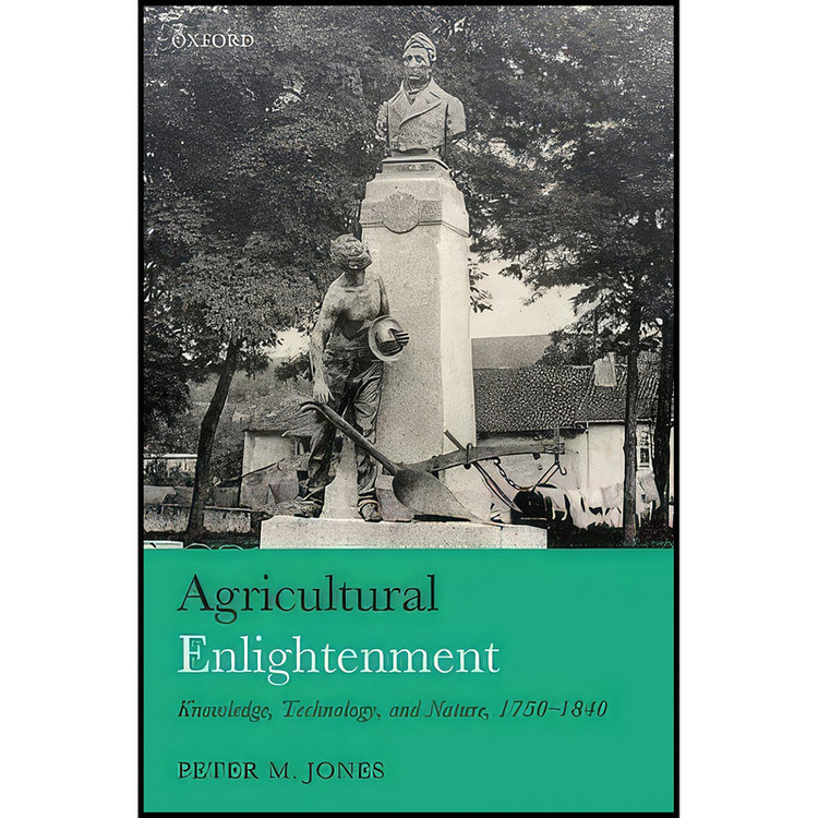 کتاب Agricultural Enlightenment اثر Peter M. Jones انتشارات Oxford University Press