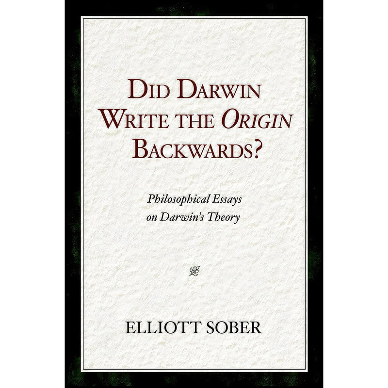 کتاب Did Darwin Write the Origin Backwards? اثر Elliott Sober انتشارات Prometheus