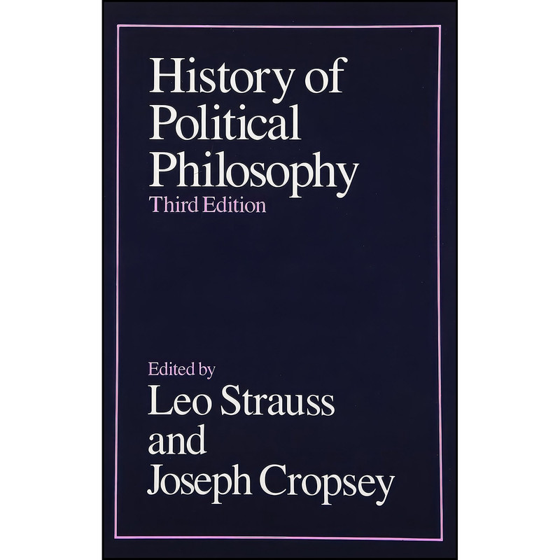 کتاب History of Political Philosophy اثر Leo Strauss and Joseph Cropsey انتشارات University of Chicago Press