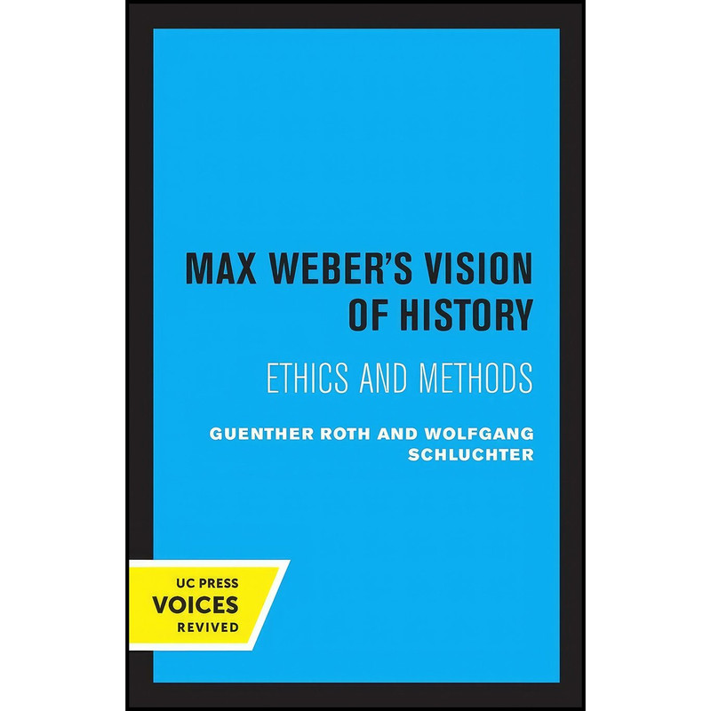 کتاب Max Weber's Vision of History اثر Guenther Roth and Wolfgang Schluchter انتشارات تازه ها