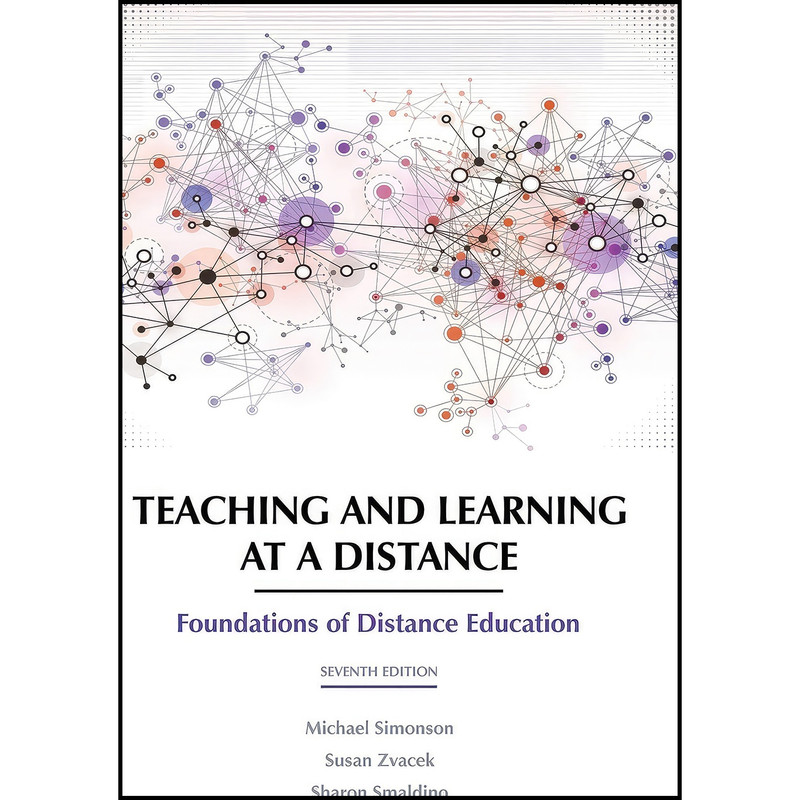 کتاب Teaching and Learning at a Distance اثر جمعی از نویسندگان انتشارات Information Age Publishing