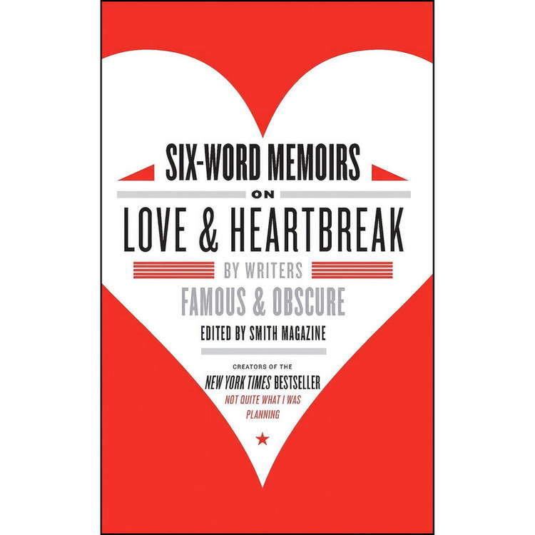 کتاب Six-Word Memoirs on Love and Heartbreak اثر Larry Smith and Rachel Fershleiser انتشارات تازهها