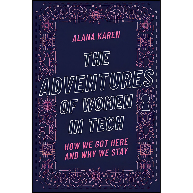 کتاب The Adventures of Women in Tech اثر Alana Karen انتشارات Wise Ink Creative Publishing