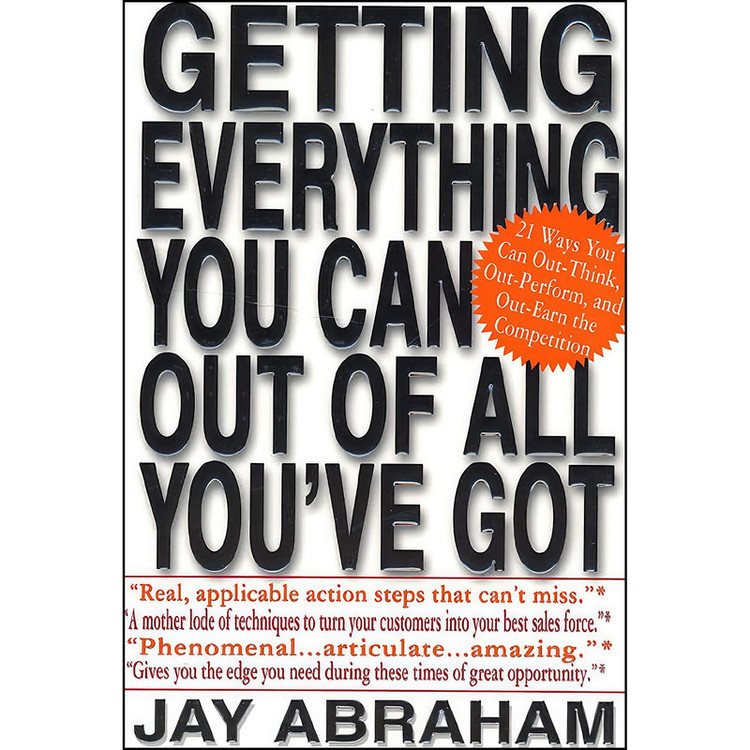 کتاب Getting Everything You Can Out of All Youve Got اثر Jay Abraham انتشارات تازهها
