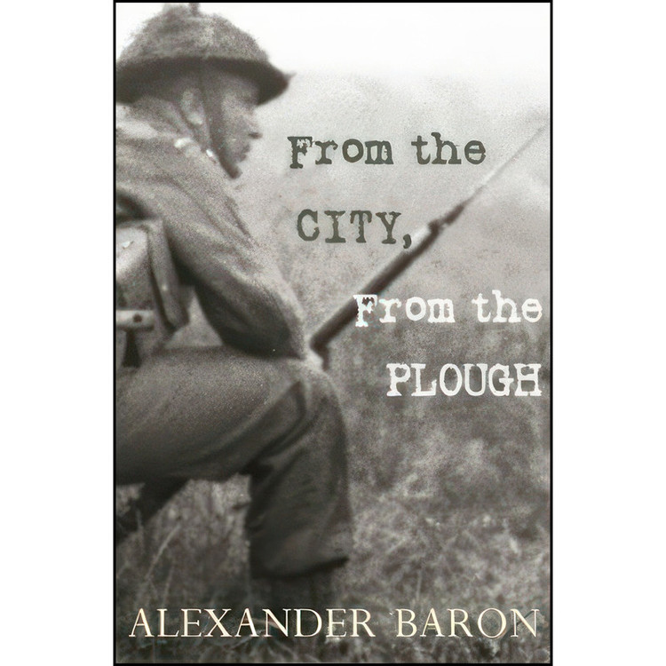 کتاب From the City, from the Plough اثر Alexander Baron انتشارات Black Spring Press Ltd