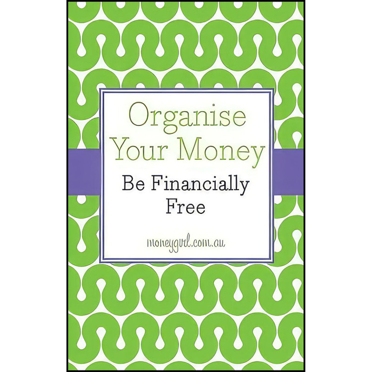 کتاب Organise Your Money - Be Financially Free اثر Nina Dubecki and Vanessa Rowsthorn انتشارات GARDNERS VI BOOKS AMS006