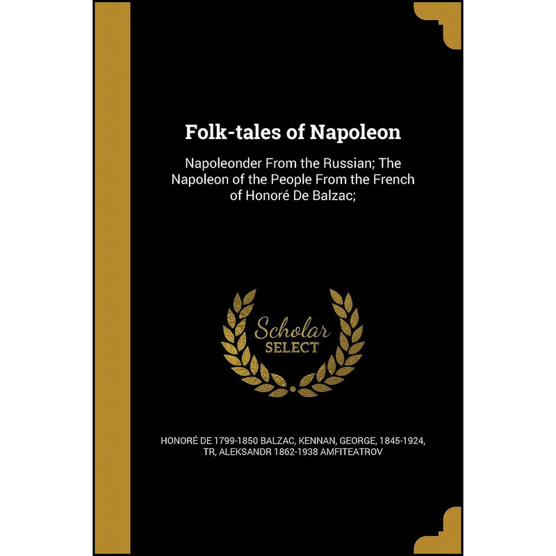 کتاب Folk-tales of Napoleon اثر جمعي از نويسندگان انتشارات Wentworth Press
