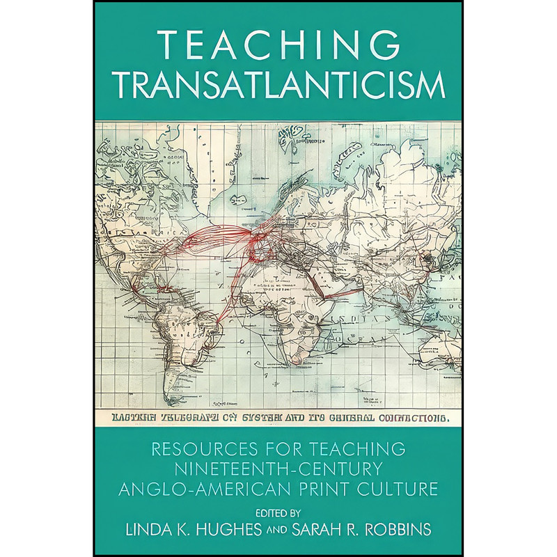 کتاب Teaching Transatlanticism اثر Linda K Hughes and Sarah R Robbins انتشارات Edinburgh University Press